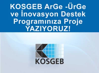 KOSGEB Ar-Ge, Ür-Ge ve İnovasyon Programı için Proje Yazma Hizmeti