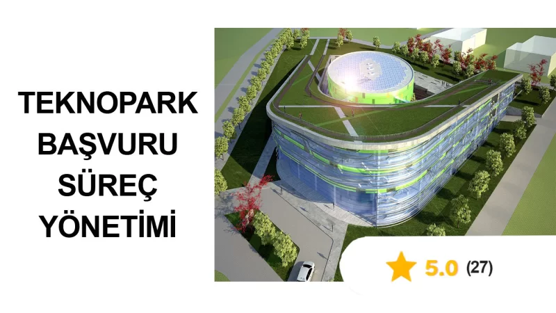 Teknopark Başvuru ve Süreç Yönetim Hizmeti